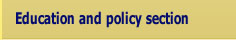 Education and policy section